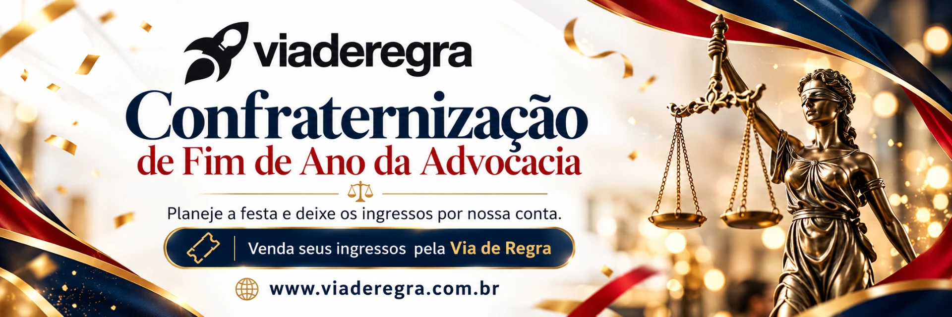 Via de Regra — Confraternização de Fim de Ano da Advocacia. Planeje a festa e deixe os ingressos por nossa conta. Venda seus ingressos pela Via de Regra.
